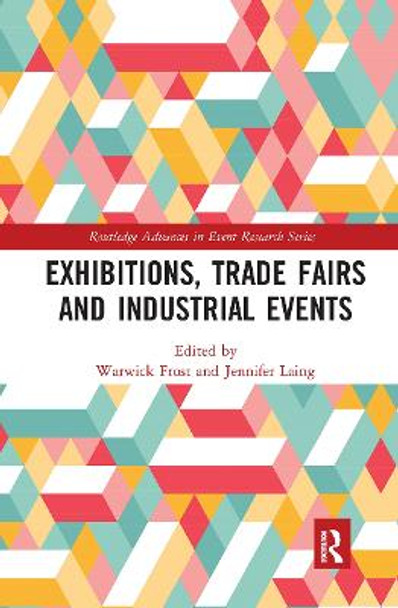 Exhibitions, Trade Fairs and Industrial Events by Warwick Frost