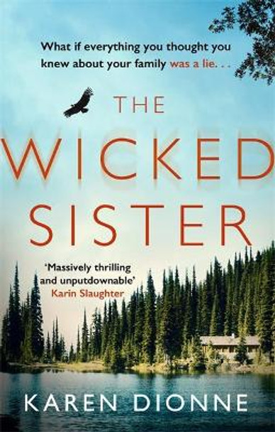 The Wicked Sister: The gripping thriller with a killer twist Karen Dionne 9780751567441