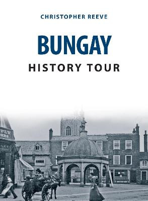 Bungay History Tour by Christopher Reeve