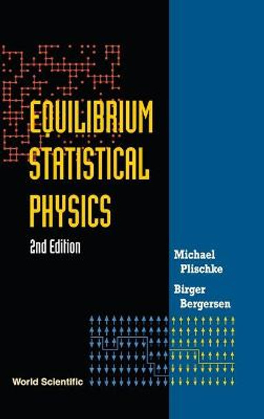 Equilibrium Statistical Physics (2nd Edition) by Birger Bergersen