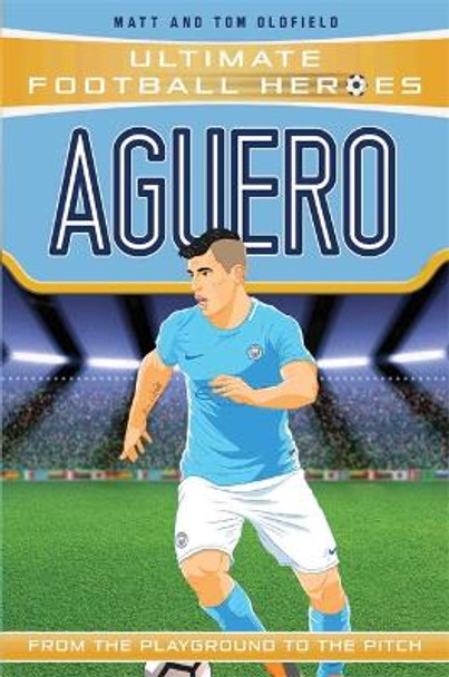 Aguero (Ultimate Football Heroes) - Collect Them All! by Matt Oldfield