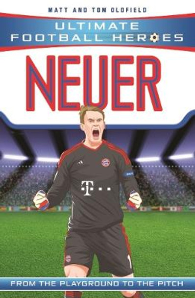 Neuer (Ultimate Football Heroes) - Collect Them All! by Matt Oldfield