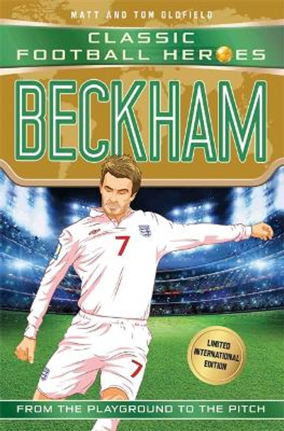 Beckham (Classic Football Heroes - Limited International Edition) by Matt Oldfield