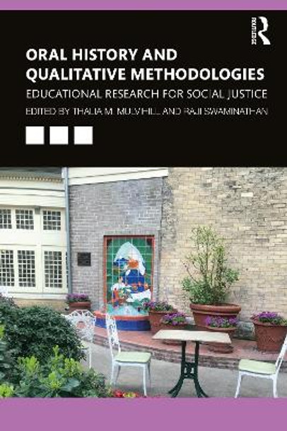 Oral History and Qualitative Methodologies: Educational Research for Social Justice by Thalia M. Mulvihill Oral History and Qualitative Methodologies: Educational Research for Social Justice by Thalia M. Mulvihill