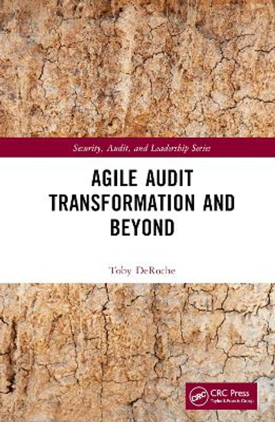 Agile Audit Transformation and Beyond by Toby DeRoche