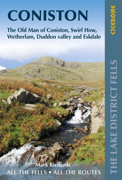 Walking the Lake District Fells - Coniston: The Old Man of Coniston, Swirl How, Wetherlam, Duddon valley and Eskdale by Mark Richards
