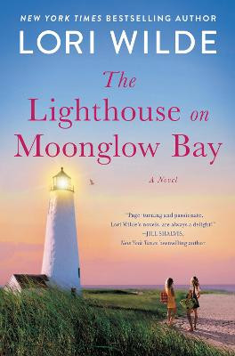 The Lighthouse on Moonglow Bay: A Novel by Lori Wilde