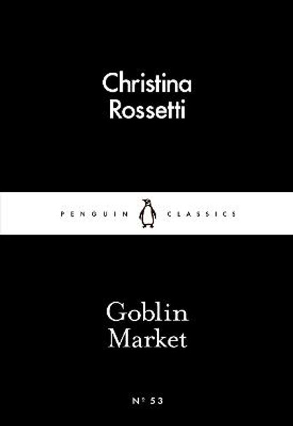 Goblin Market by Christina G. Rossetti