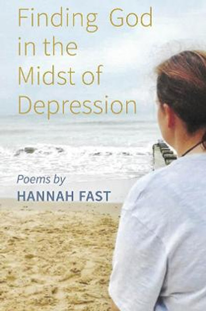 Finding God In The Midst of Depression by Hannah Fast