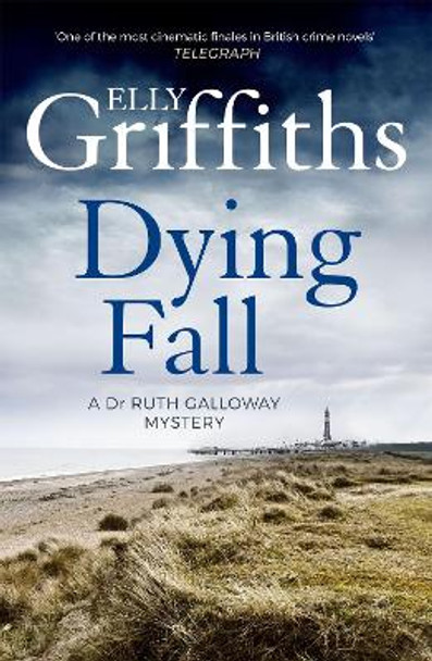 A Dying Fall: A spooky, gripping read for Halloween (Dr Ruth Galloway Mysteries 5) by Elly Griffiths