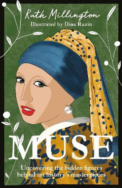 Muse: Uncovering the hidden figures behind art history's masterpieces by Ruth Millington