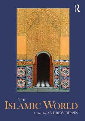 The Islamic World by Professor Andrew Rippin