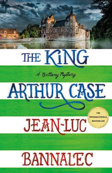 The King Arthur Case: A Brittany Mystery by Jean-Luc Bannalec