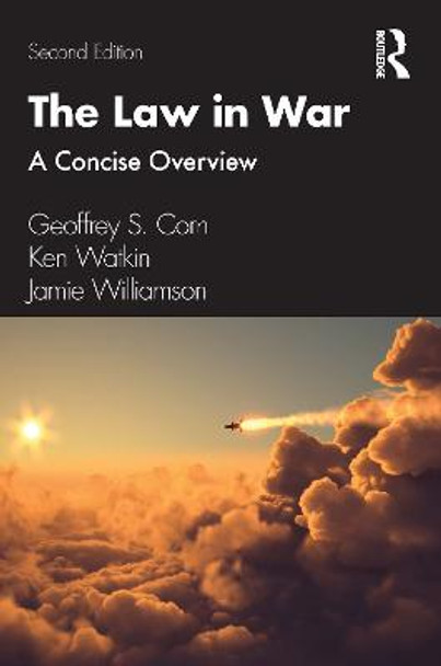 The Law in War: A Concise Overview by Geoffrey S. Corn