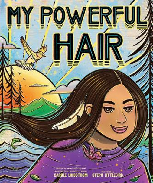 My Powerful Hair by Carole Lindstrom