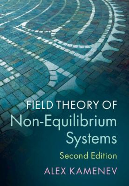 Field Theory of Non-Equilibrium Systems by Alex Kamenev