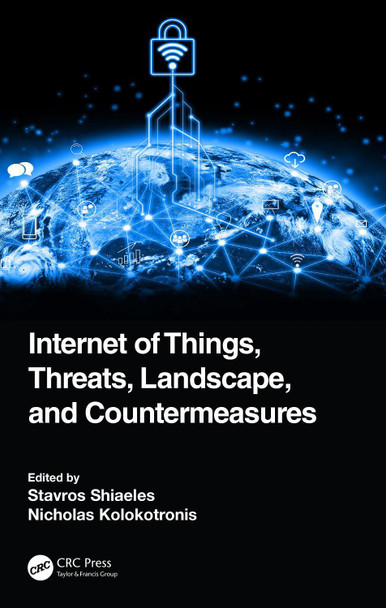 Internet of Things, Threats, Landscape, and Countermeasures by Stavros Shiaeles 9780367766153