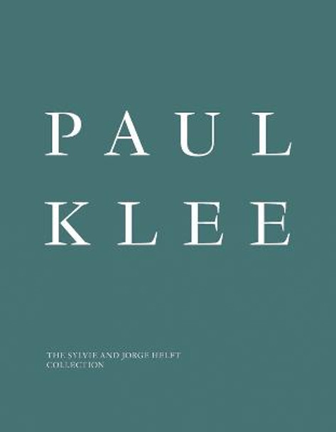 Paul Klee: The Sylvie and Jorge Helft Collection by Francesca Bernasconi