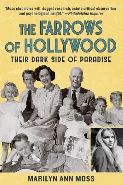 The Farrows of Hollywood: Their Dark Side of Paradise by Marilyn Ann Moss