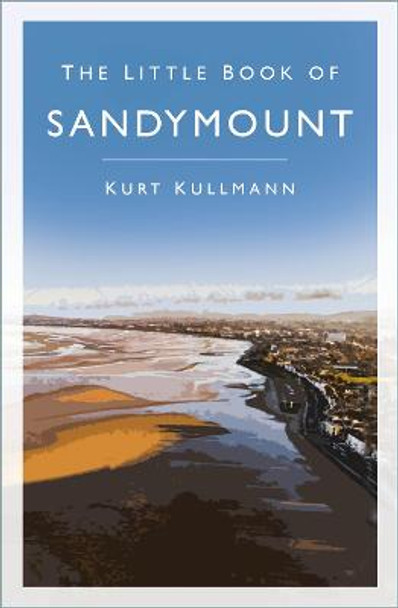 The Little Book of Sandymount by Kurt Kullmann