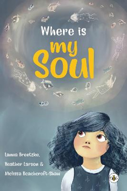 Where is My Soul by Lanna Breetzke