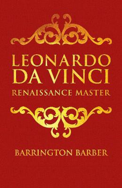 Leonardo da Vinci: Renaissance Master by Barrington Barber