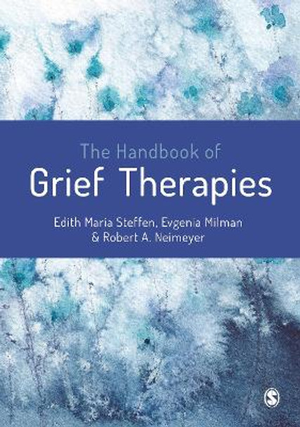 The Handbook of Grief Therapies by Edith Maria Steffen