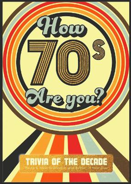 How 70's Are You? Better In My Day Trivia Book by Books by Boxer