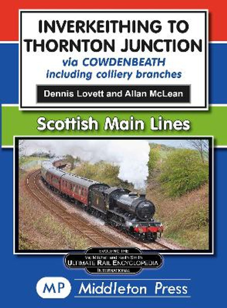 Inverkeithing To Thornton Junction: Via Cowdenbeath by Dennis Lovett