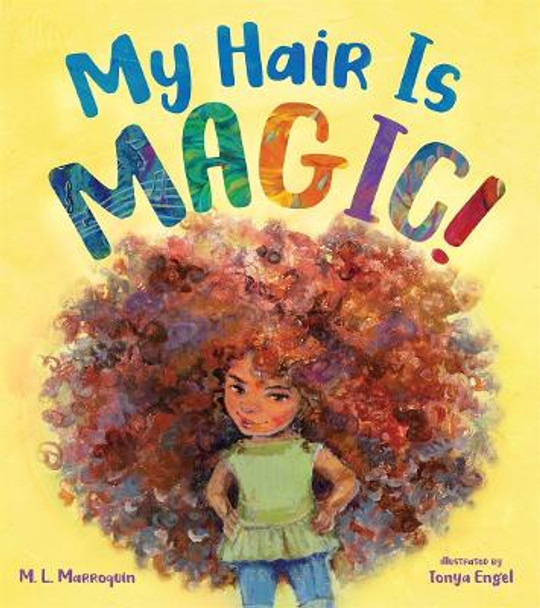 My Hair is Magic! by M. L. Marroquin