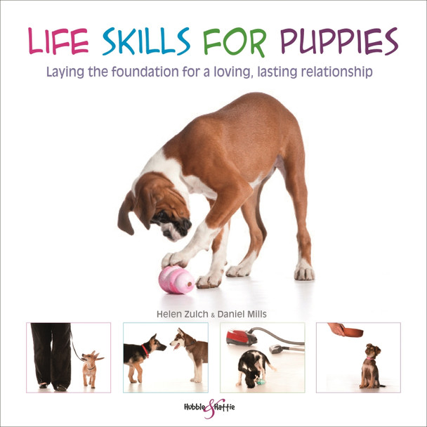 Life skills for puppies: Laying the foundation for a loving, lasting relationship by Helen Zulch