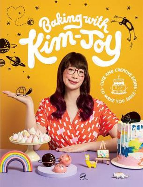 Baking with Kim-Joy: Cute and Creative Bakes to Make You Smile by Kim-Joy