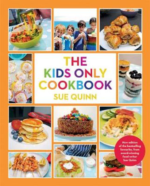 The Kids Only Cookbook by Sue Quinn