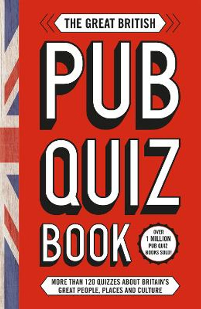 The Great British Pub Quiz Book: More than 120 quizzes about Great Britain by Welbeck