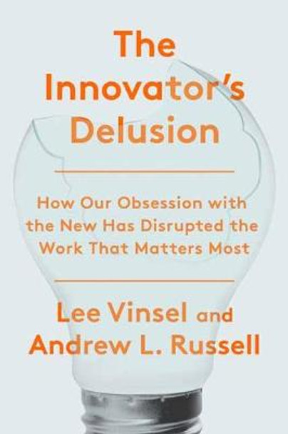 The Innovation Deulsion by Lee Vinsel