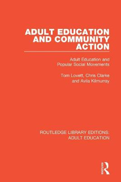 Adult Education and Community Action: Adult Education and Popular Social Movements by Tom Lovett