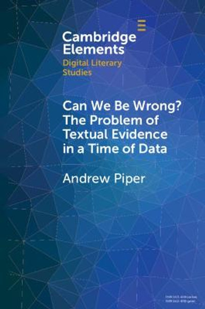 Can We Be Wrong? The Problem of Textual Evidence in a Time of Data by Andrew Piper