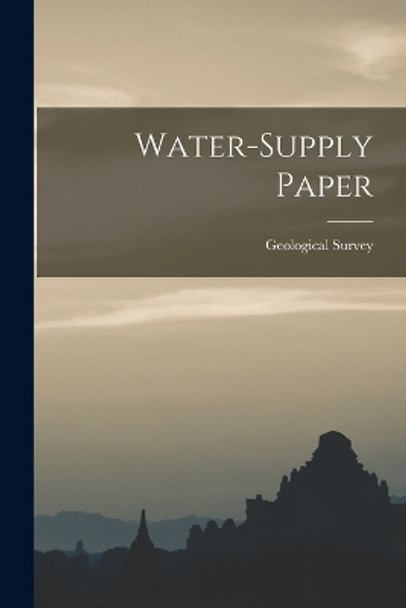 Water-supply Paper by US Geological Survey Library 9781017804409