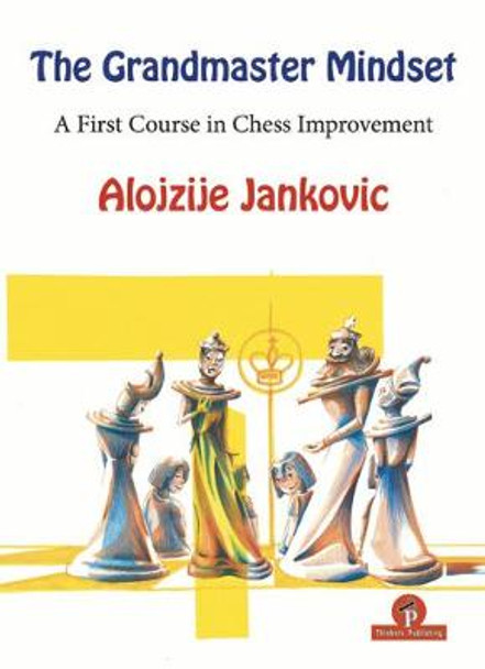 The Grandmaster Mindset by Alojzije Jankovic