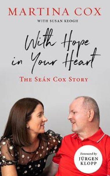 With Hope in Your Heart: The Seán Cox Story by Martina Cox