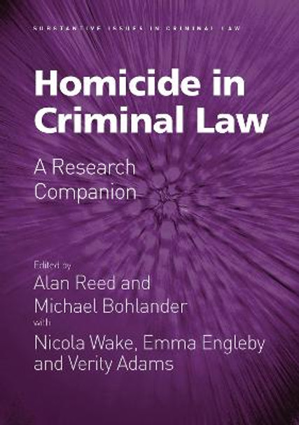 Homicide in Criminal Law: A Research Companion by Alan Reed