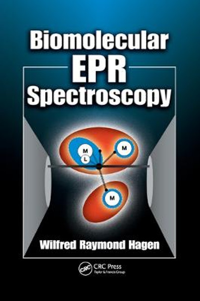 Biomolecular EPR Spectroscopy by Wilfred Raymond Hagen