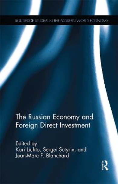 The Russian Economy and Foreign Direct Investment by Kari Liuhto