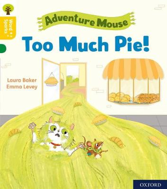 Oxford Reading Tree Word Sparks: Level 5: Too Much Pie! by Laura Baker