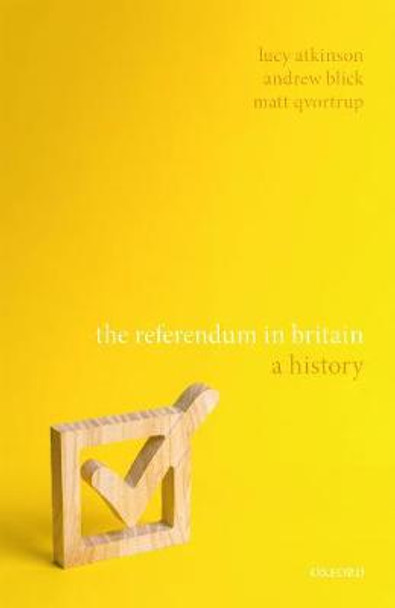 The Referendum in Britain: A History by Lucy Atkinson