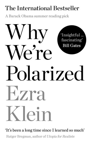 Why We're Polarized: The International Bestseller from the Founder of Vox.com by Ezra Klein