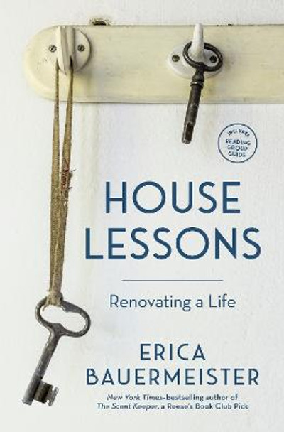 House Lessons: Renovating a Life by Erica Bauermeister