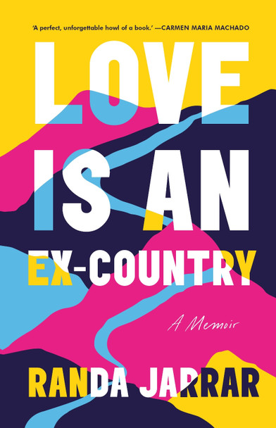 Love is an Ex-Country by Randa Jarrar