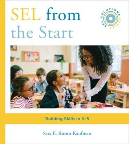 SEL from the Start: Building Skills in K-5 by Sara E. Rimm-Kaufman