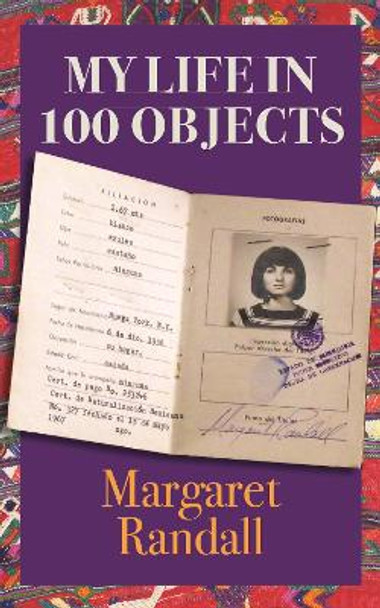 My Life in 100 Objects by Margaret Randall